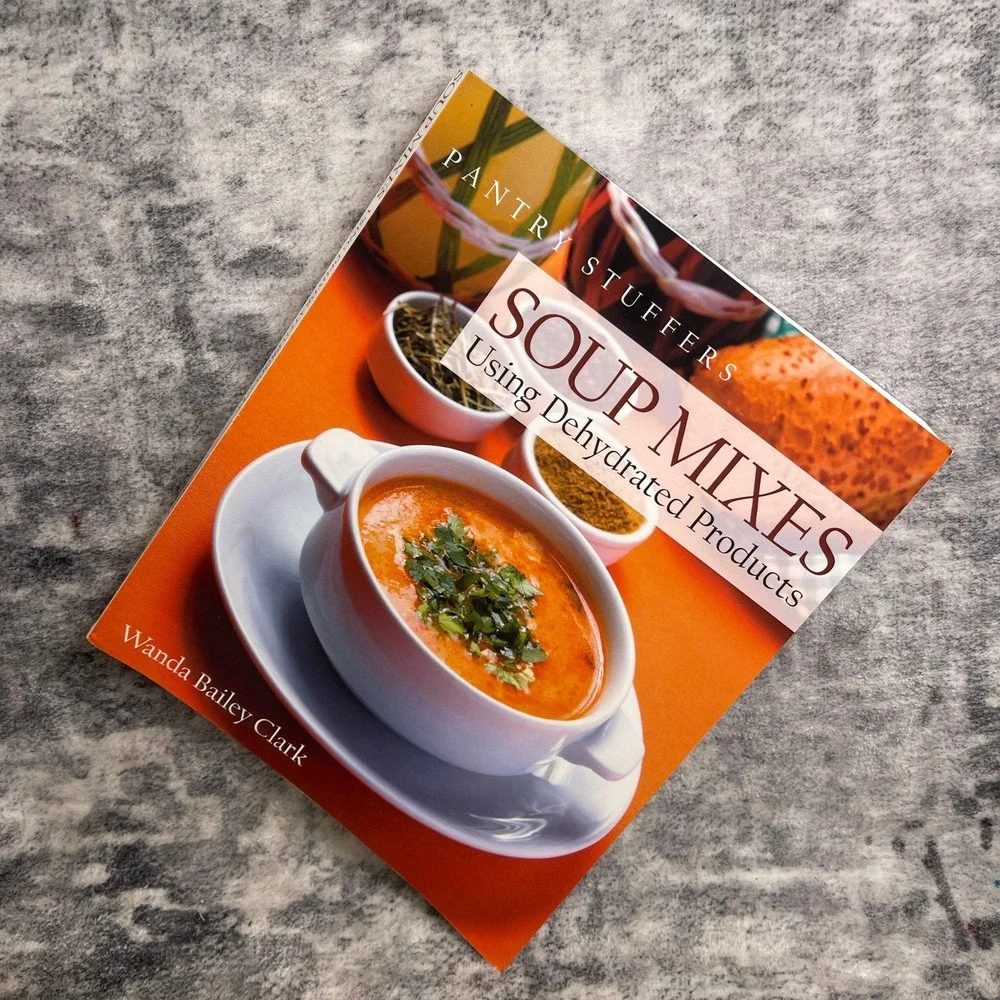 Soup Mixes Dehydrated Product Wanda Bailey Clark Pantry Stuffer Prepper Cookbook